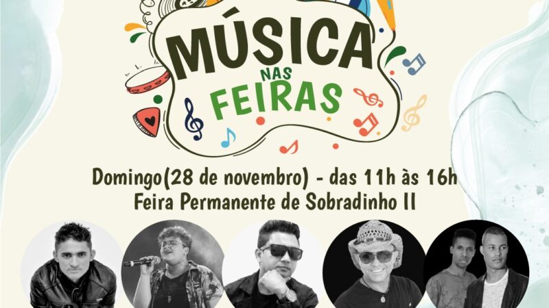 Projeto Músicas nas Feiras estreia em Sobradinho