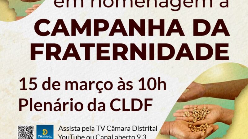 CLDF presta homenagem à Campanha da Fraternidade 2023